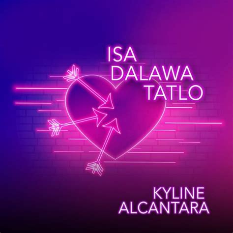 isa dalawa tatlo apat lima anim pito|Kyline Alcantara – Isa, Dalawa, Tatlo Lyrics .